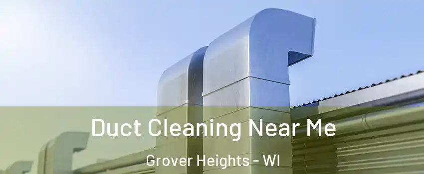 Duct Cleaning Near Me Grover Heights - WI