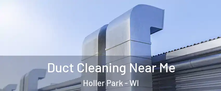 Duct Cleaning Near Me Holler Park - WI