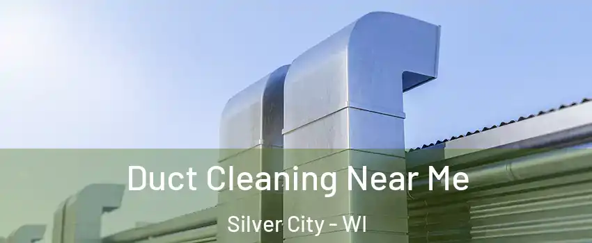 Duct Cleaning Near Me Silver City - WI