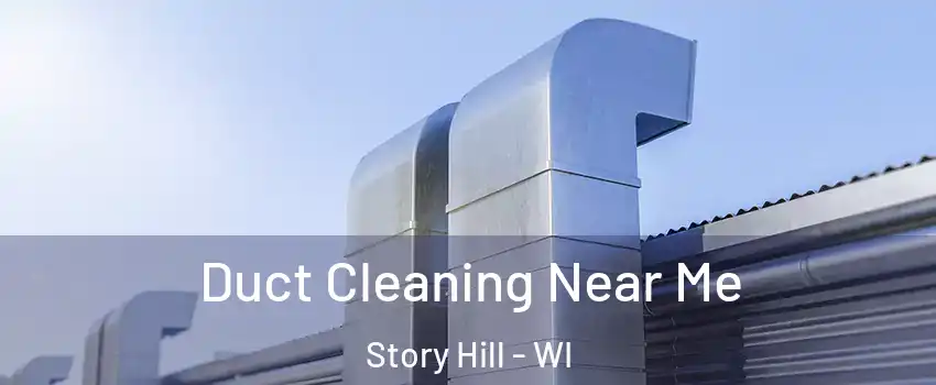 Duct Cleaning Near Me Story Hill - WI