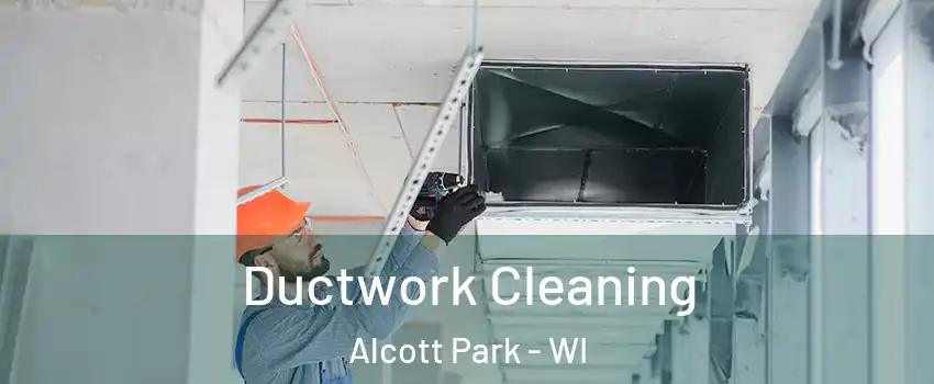 Ductwork Cleaning Alcott Park - WI