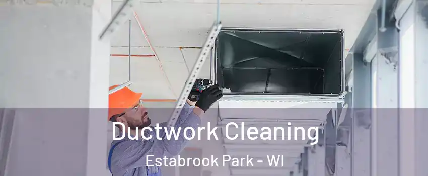 Ductwork Cleaning Estabrook Park - WI