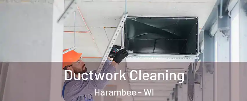 Ductwork Cleaning Harambee - WI