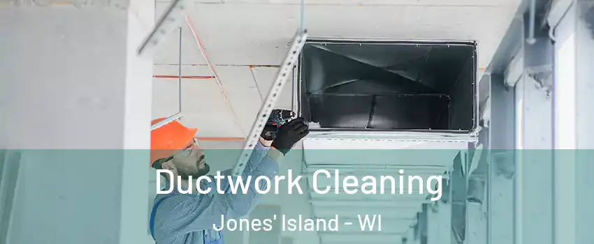 Ductwork Cleaning Jones' Island - WI