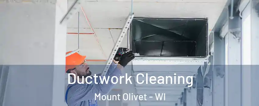 Ductwork Cleaning Mount Olivet - WI