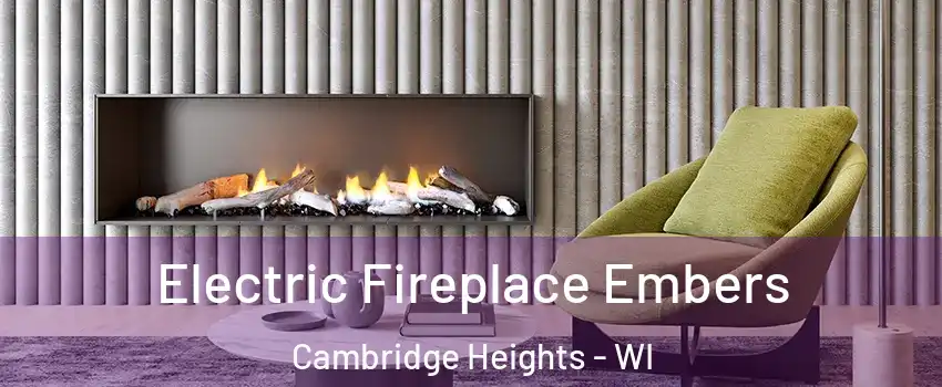 Electric Fireplace Embers Cambridge Heights - WI