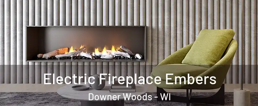 Electric Fireplace Embers Downer Woods - WI