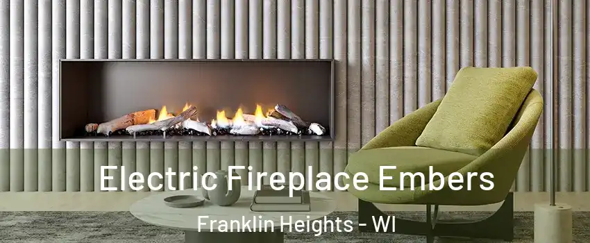 Electric Fireplace Embers Franklin Heights - WI