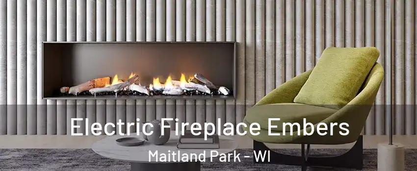 Electric Fireplace Embers Maitland Park - WI