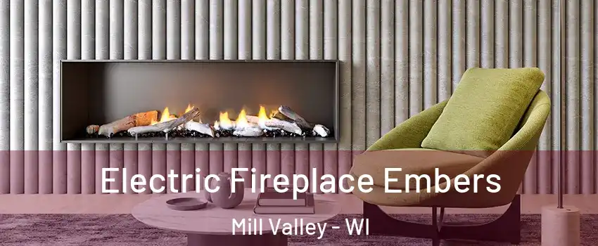 Electric Fireplace Embers Mill Valley - WI