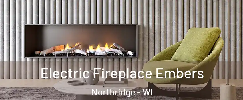 Electric Fireplace Embers Northridge - WI