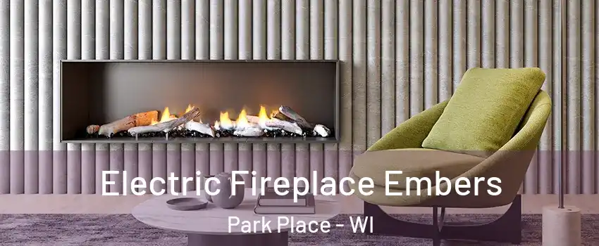 Electric Fireplace Embers Park Place - WI