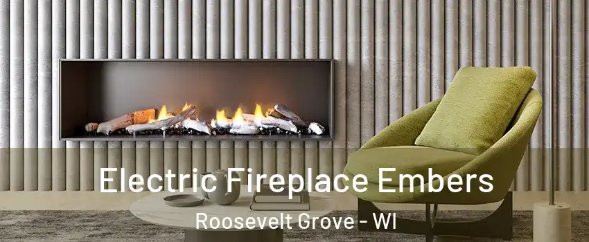 Electric Fireplace Embers Roosevelt Grove - WI