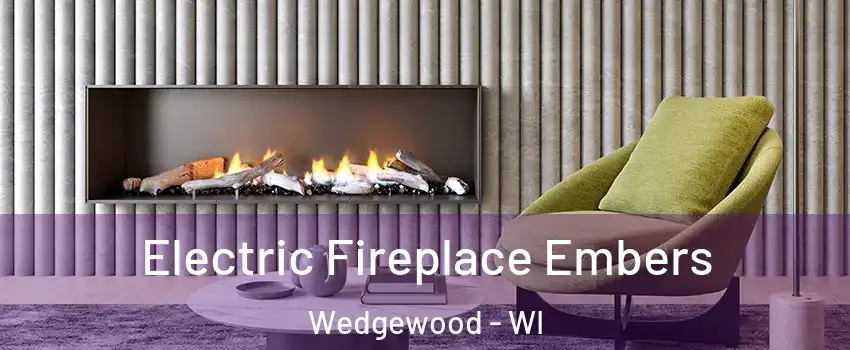 Electric Fireplace Embers Wedgewood - WI