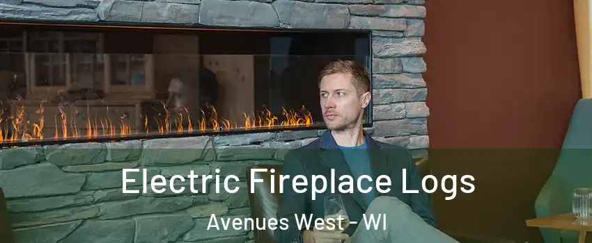 Electric Fireplace Logs Avenues West - WI