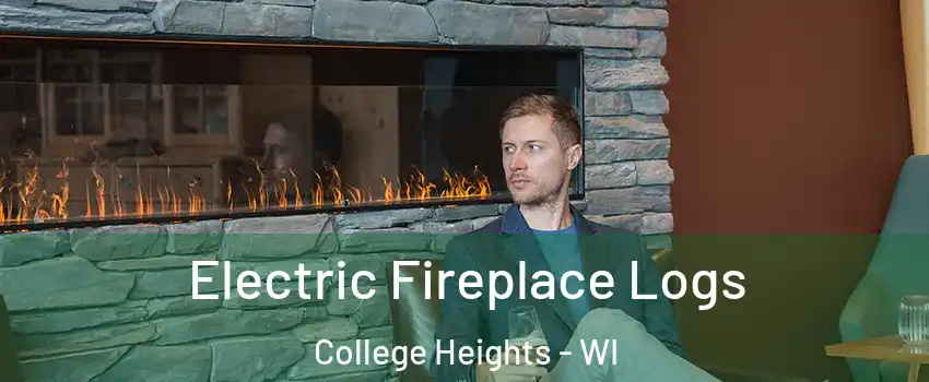 Electric Fireplace Logs College Heights - WI