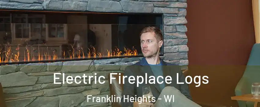 Electric Fireplace Logs Franklin Heights - WI