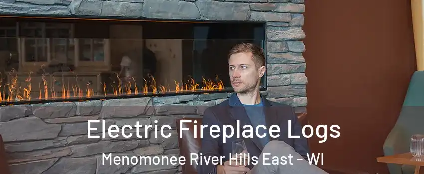 Electric Fireplace Logs Menomonee River Hills East - WI