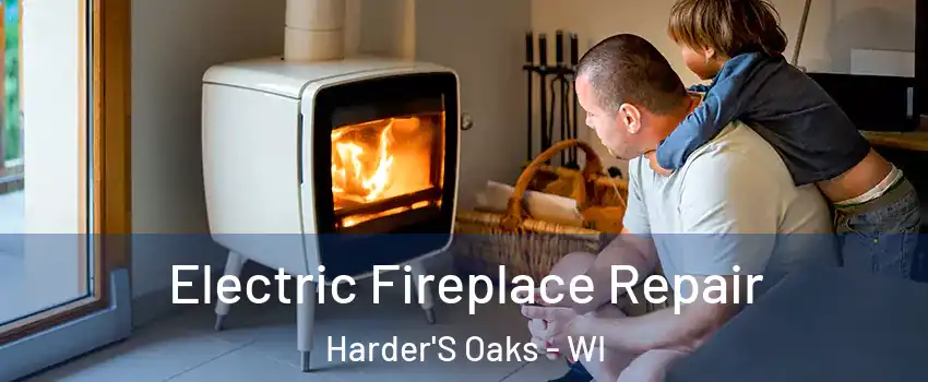 Electric Fireplace Repair Harder'S Oaks - WI