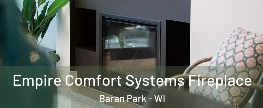 Empire Comfort Systems Fireplace Baran Park - WI