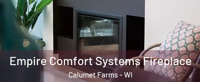 Empire Comfort Systems Fireplace Calumet Farms - WI