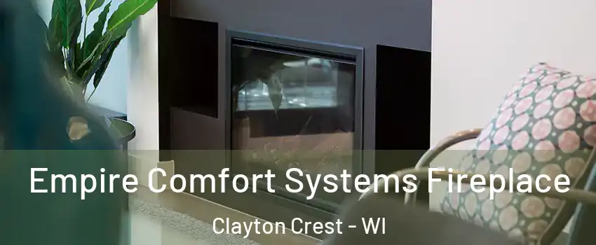 Empire Comfort Systems Fireplace Clayton Crest - WI