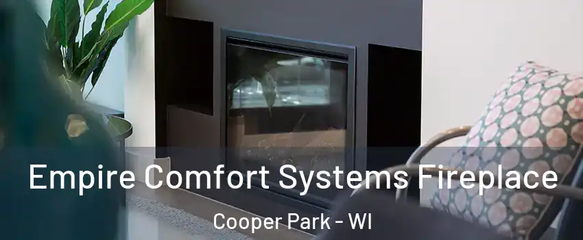 Empire Comfort Systems Fireplace Cooper Park - WI