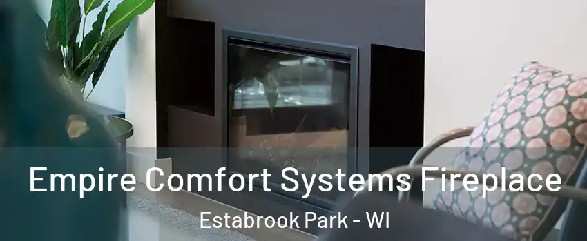 Empire Comfort Systems Fireplace Estabrook Park - WI