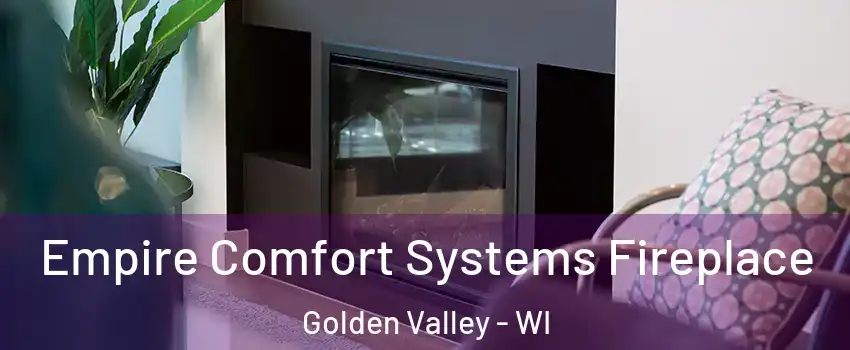 Empire Comfort Systems Fireplace Golden Valley - WI