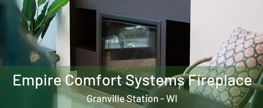 Empire Comfort Systems Fireplace Granville Station - WI