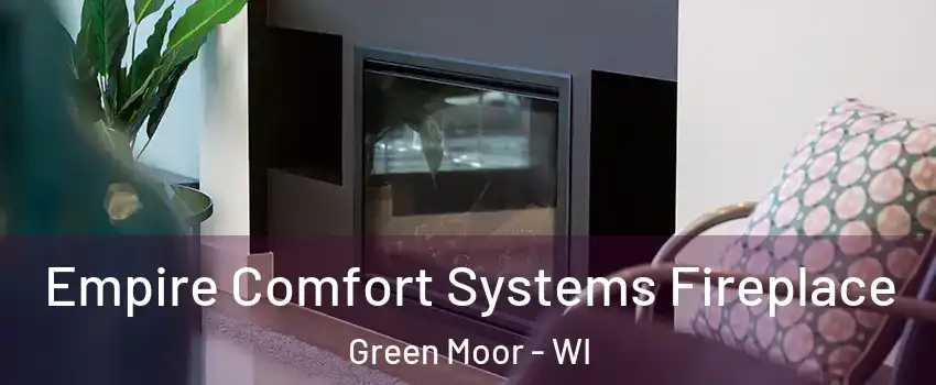 Empire Comfort Systems Fireplace Green Moor - WI