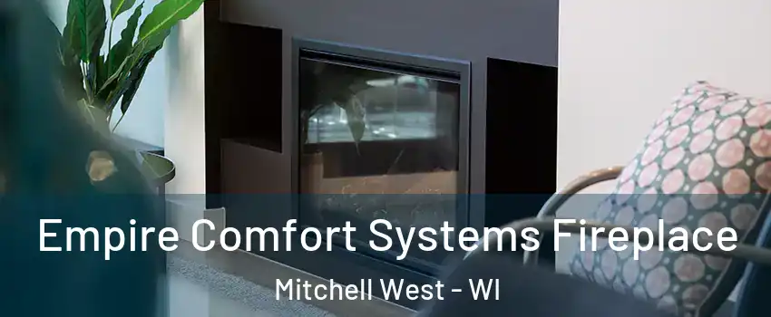 Empire Comfort Systems Fireplace Mitchell West - WI