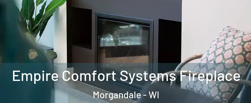 Empire Comfort Systems Fireplace Morgandale - WI