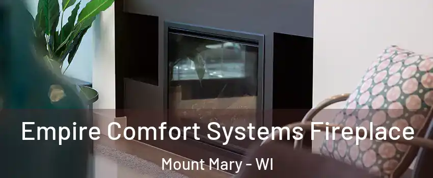 Empire Comfort Systems Fireplace Mount Mary - WI