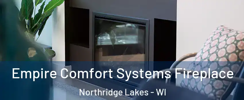 Empire Comfort Systems Fireplace Northridge Lakes - WI