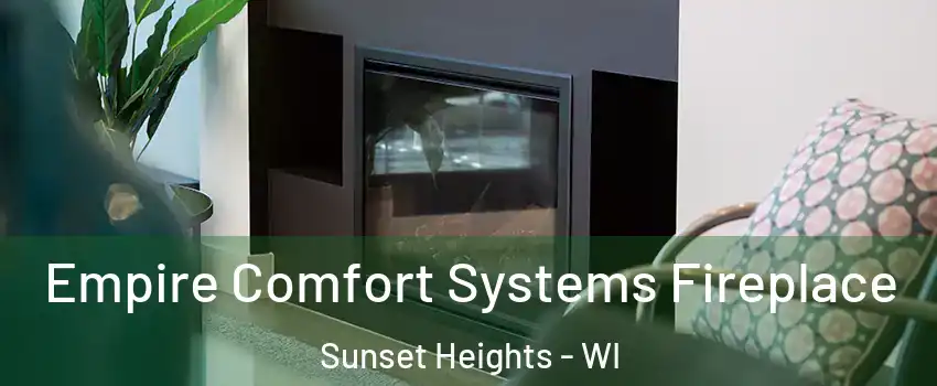 Empire Comfort Systems Fireplace Sunset Heights - WI