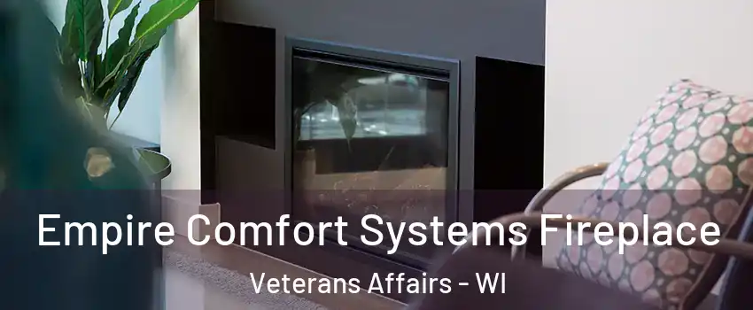 Empire Comfort Systems Fireplace Veterans Affairs - WI