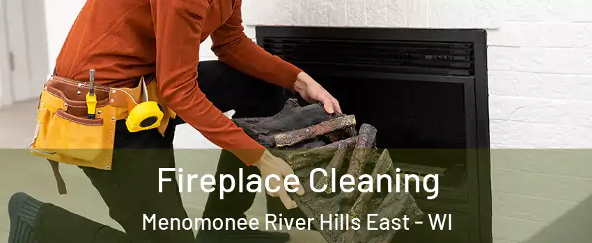 Fireplace Cleaning Menomonee River Hills East - WI