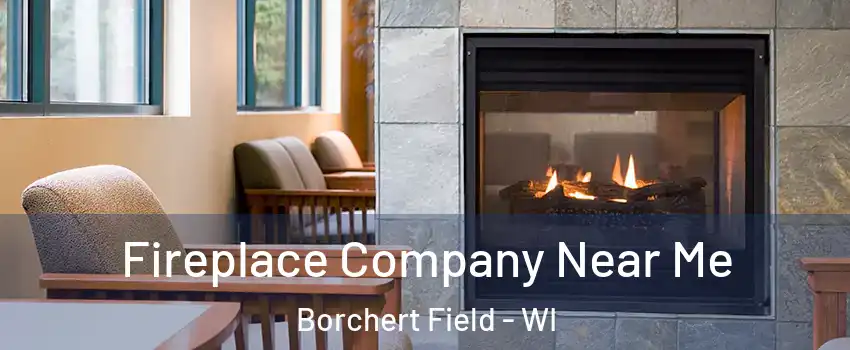 Fireplace Company Near Me Borchert Field - WI