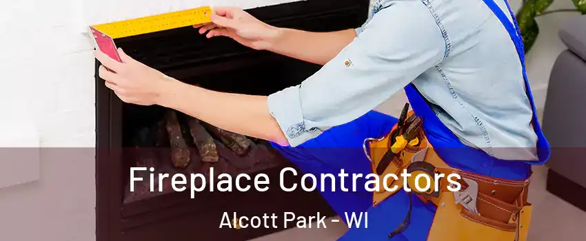 Fireplace Contractors Alcott Park - WI