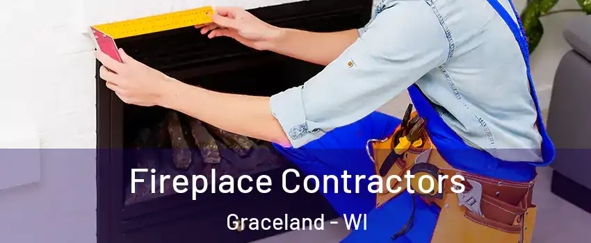 Fireplace Contractors Graceland - WI