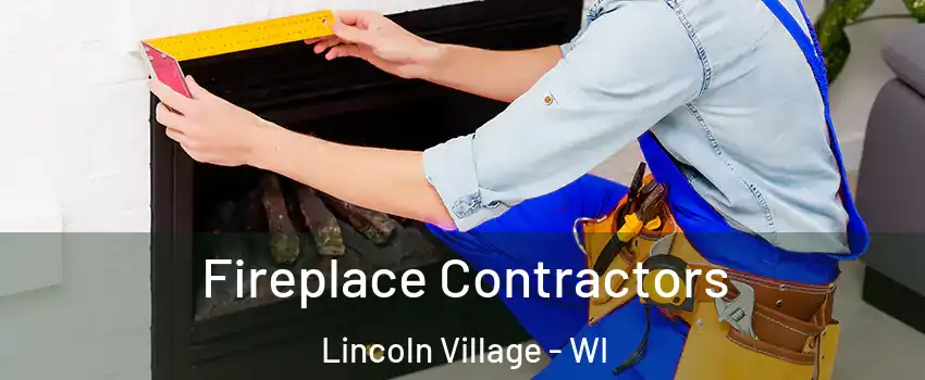 Fireplace Contractors Lincoln Village - WI