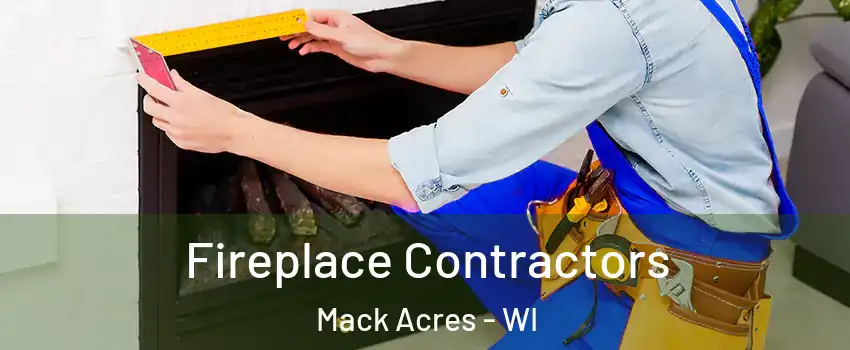 Fireplace Contractors Mack Acres - WI