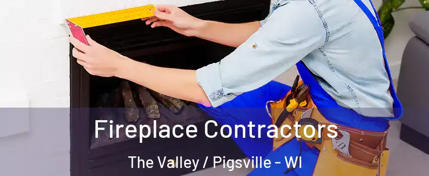 Fireplace Contractors The Valley / Pigsville - WI