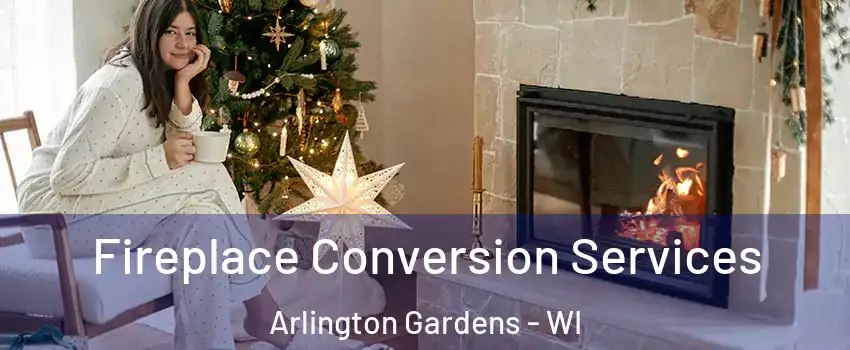 Fireplace Conversion Services Arlington Gardens - WI