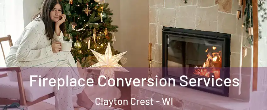 Fireplace Conversion Services Clayton Crest - WI