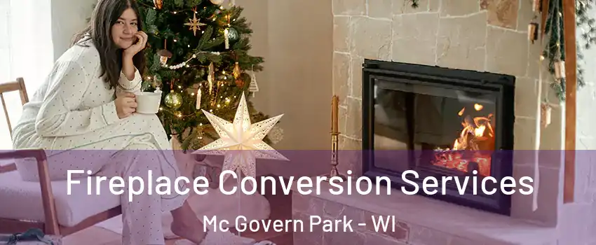 Fireplace Conversion Services Mc Govern Park - WI