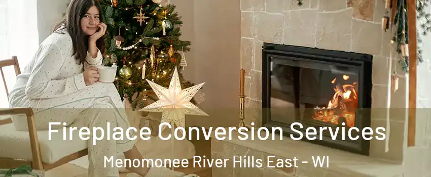 Fireplace Conversion Services Menomonee River Hills East - WI