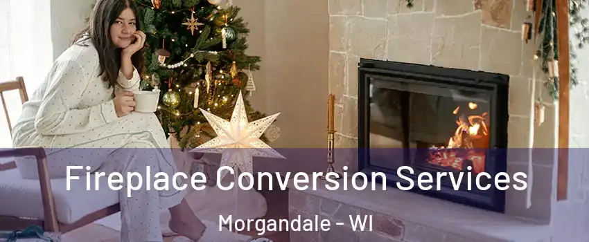 Fireplace Conversion Services Morgandale - WI