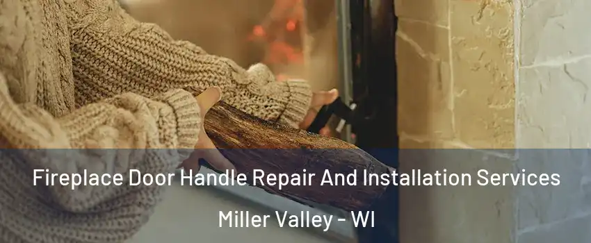 Fireplace Door Handle Repair And Installation Services Miller Valley - WI